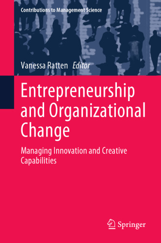 Entrepreneurship and Organizational Change: Managing Innovation and Creative Capabilities (Contributions to Management Science)