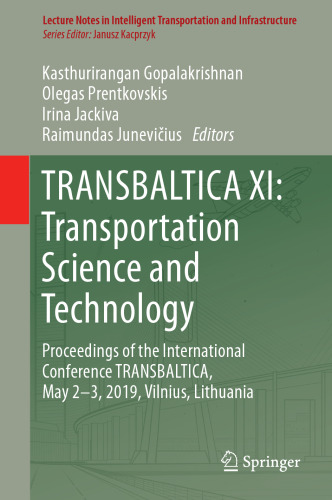 TRANSBALTICA XI: Transportation Science and Technology: Proceedings of the International Conference TRANSBALTICA, May 2-3, 2019, Vilnius, Lithuania ... Transportation and Infrastructure)