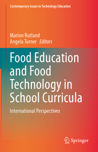 Food Education and Food Technology in School Curricula: International Perspectives (Contemporary Issues in Technology Education)