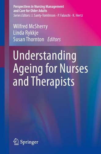 Understanding Ageing for Nurses and Therapists (Perspectives in Nursing Management and Care for Older Adults)