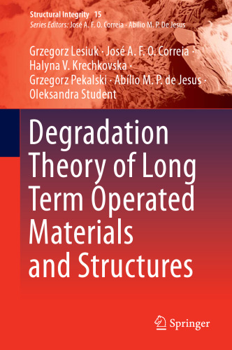 Degradation Theory of Long Term Operated Materials and Structures (Structural Integrity, 15)