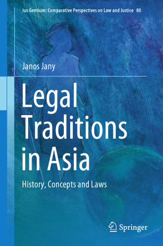 Legal Traditions in Asia (Ius Gentium: Comparative Perspectives on Law and Justice, 80)