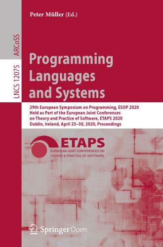 Programming Languages and Systems: 29th European Symposium on Programming, ESOP 2020, Held as Part of the European Joint Conferences on Theory and ... Computer Science and General Issues)