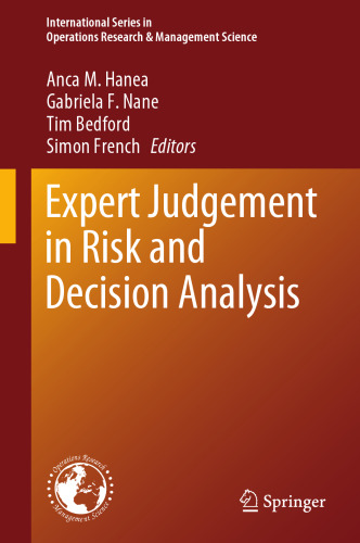 Expert Judgement in Risk and Decision Analysis (International Series in Operations Research & Management Science, 293)