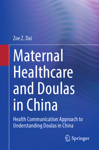 Maternal Healthcare and Doulas in China: Health Communication Approach to Understanding Doulas in China