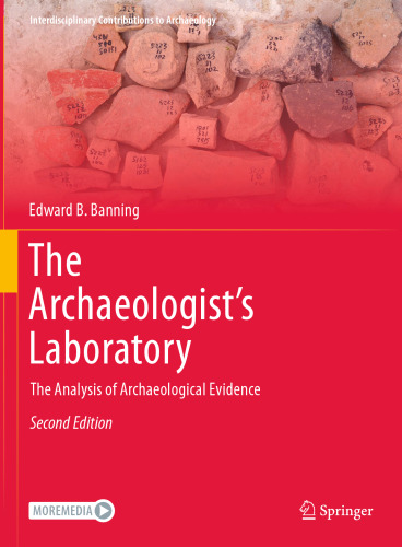 The Archaeologist's Laboratory: The Analysis of Archaeological Evidence (Interdisciplinary Contributions to Archaeology)