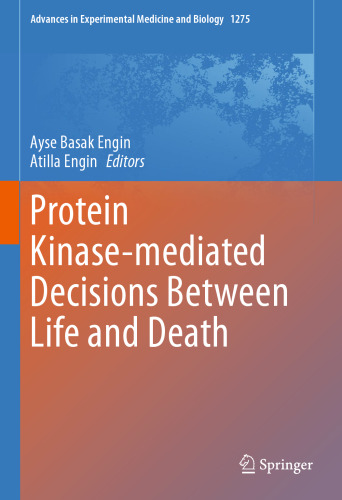 Protein Kinase-mediated Decisions Between Life and Death (Advances in Experimental Medicine and Biology, 1275)