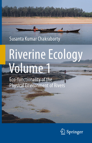 Riverine Ecology Volume 1: Eco-functionality of the Physical Environment of Rivers