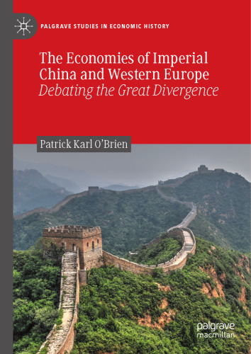 The Economies of Imperial China and Western Europe: Debating the Great Divergence (Palgrave Studies in Economic History)