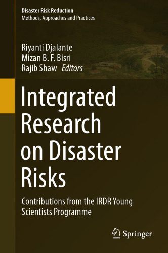 Integrated Research on Disaster Risks: Contributions from the IRDR Young Scientists Programme (Disaster Risk Reduction)