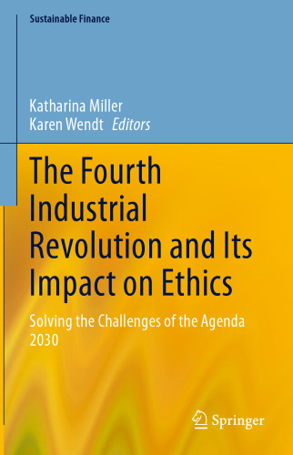 The Fourth Industrial Revolution and Its Impact on Ethics: Solving the Challenges of the Agenda 2030 (Sustainable Finance)