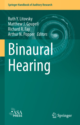 Binaural Hearing: With 93 Illustrations (Springer Handbook of Auditory Research, 73)