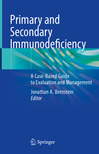 Primary and Secondary Immunodeficiency: A Case-Based Guide to Evaluation and Management