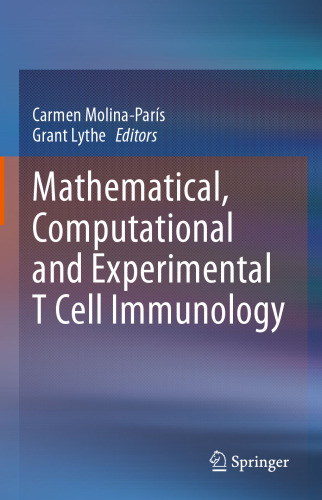 Mathematical, Computational and Experimental T Cell Immunology