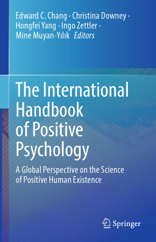 The International Handbook of Positive Psychology: A Global Perspective on the Science of Positive Human Existence