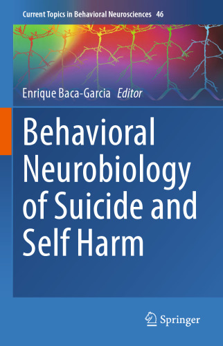 Behavioral Neurobiology of Suicide and Self Harm