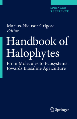 Handbook of Halophytes: From Molecules to Ecosystems towards Biosaline Agriculture