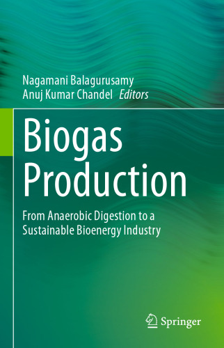 Biogas Production: From Anaerobic Digestion to a Sustainable Bioenergy Industry