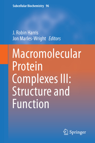 Macromolecular Protein Complexes III: Structure and Function (Subcellular Biochemistry, 96)