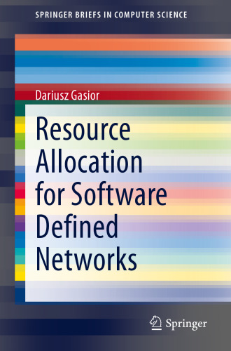 Resource Allocation for Software Defined Networks (SpringerBriefs in Computer Science)