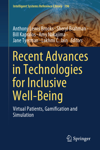Recent Advances in Technologies for Inclusive Well-Being: Virtual Patients, Gamification and Simulation (Intelligent Systems Reference Library, 196)