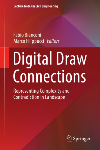 Digital Draw Connections: Representing Complexity and Contradiction in Landscape (Lecture Notes in Civil Engineering, 107)