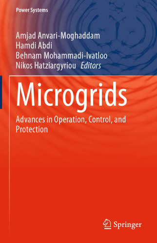 Microgrids: Advances in Operation, Control, and Protection (Power Systems)