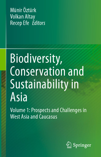 Biodiversity, Conservation and Sustainability in Asia: Volume 1: Prospects and Challenges in West Asia and Caucasus