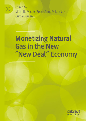 Monetizing Natural Gas in the New “New Deal” Economy