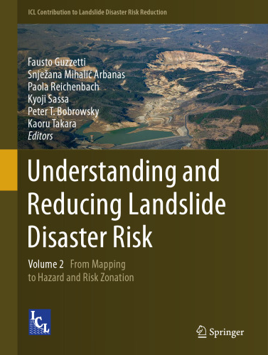Understanding and Reducing Landslide Disaster Risk: Volume 2 From Mapping to Hazard and Risk Zonation (ICL Contribution to Landslide Disaster Risk Reduction)