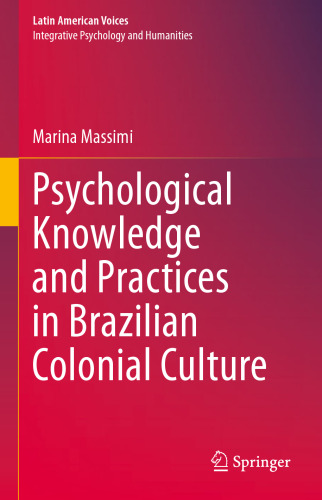Psychological Knowledge and Practices in Brazilian Colonial Culture (Latin American Voices)