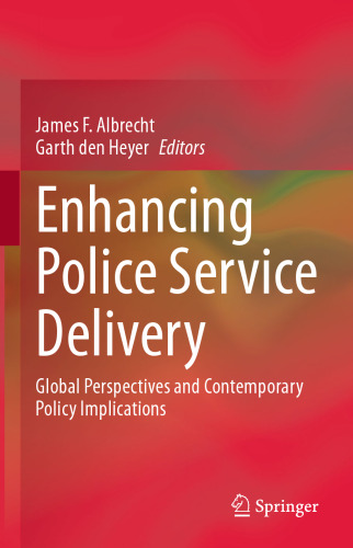 Enhancing Police Service Delivery: Global Perspectives and Contemporary Policy Implications