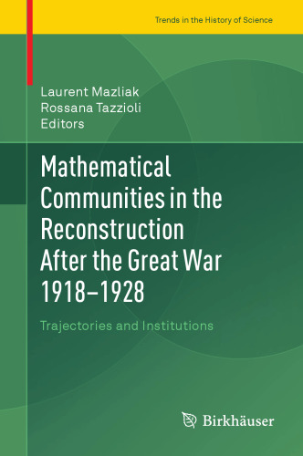 Mathematical Communities in the Reconstruction After the Great War 1918–1928: Trajectories and Institutions (Trends in the History of Science)