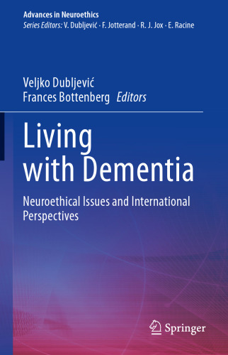 Living with Dementia: Neuroethical Issues and International Perspectives (Advances in Neuroethics)
