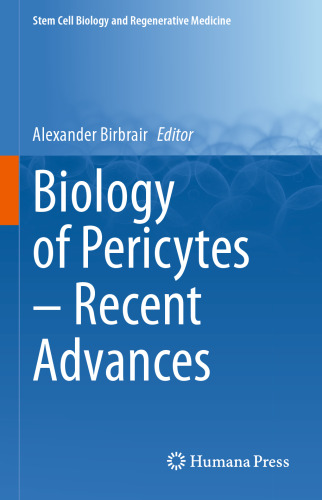 Biology of Pericytes – Recent Advances (Stem Cell Biology and Regenerative Medicine, 68)