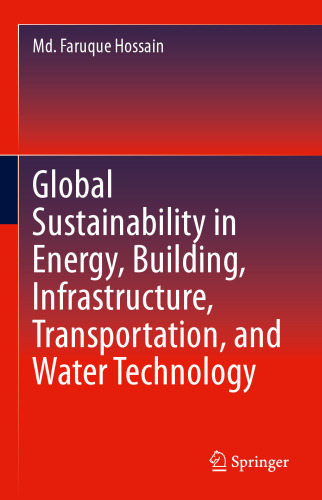 Global Sustainability in Energy, Building, Infrastructure, Transportation, and Water Technology