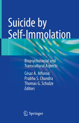 Suicide by Self-Immolation: Biopsychosocial and Transcultural Aspects