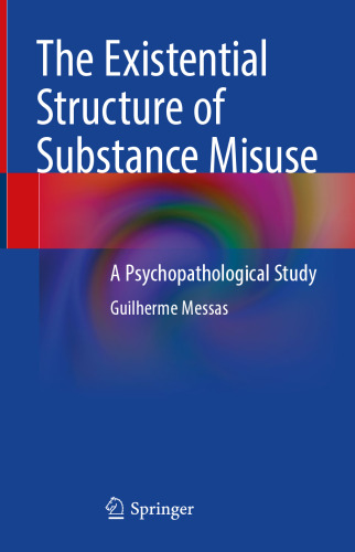 The Existential Structure of Substance Misuse: A Psychopathological Study