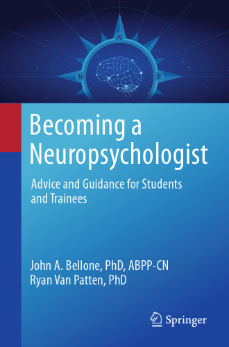 Becoming a Neuropsychologist: Advice and Guidance for Students and Trainees