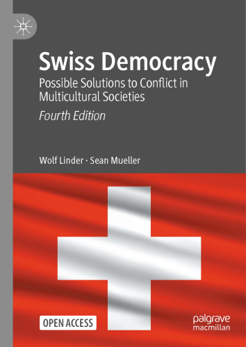 Swiss Democracy: Possible Solutions to Conflict in Multicultural Societies