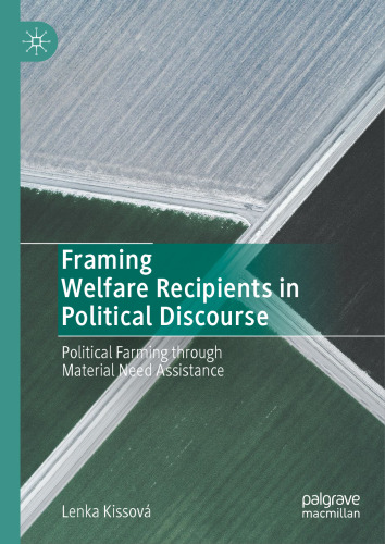 Framing Welfare Recipients in Political Discourse: Political Farming through Material Need Assistance