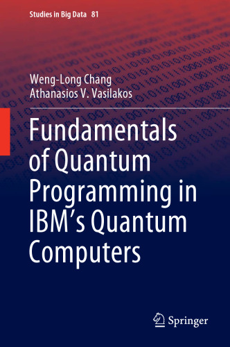 Fundamentals of Quantum Programming in IBM's Quantum Computers (Studies in Big Data, 81)
