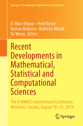 Recent Developments in Mathematical, Statistical and Computational Sciences: The V AMMCS International Conference, Waterloo, Canada, August 18–23, ... Proceedings in Mathematics & Statistics, 343)