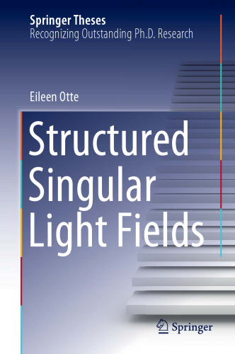 Structured Singular Light Fields (Springer Theses)