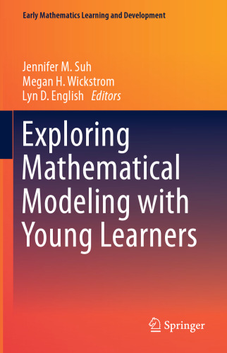 Exploring Mathematical Modeling with Young Learners (Early Mathematics Learning and Development)