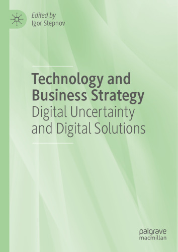 Technology and Business Strategy: Digital Uncertainty and Digital Solutions