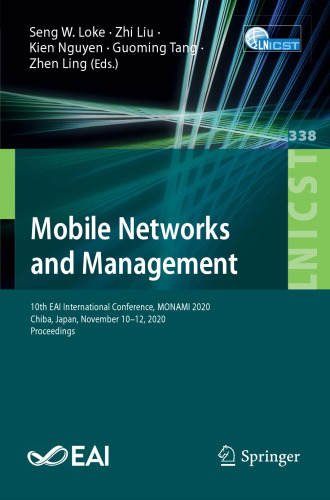 Mobile Networks and Management: 10th EAI International Conference, MONAMI 2020, Chiba, Japan, November 10–12, 2020, Proceedings (Lecture Notes of the ... and Telecommunications Engineering)