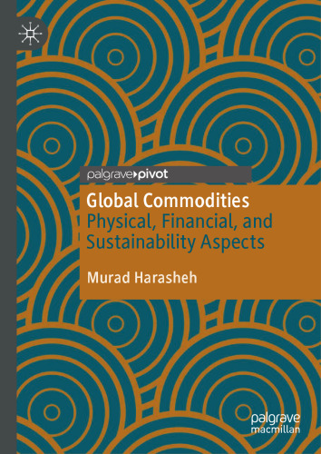 Global Commodities: Physical, Financial, and Sustainability Aspects