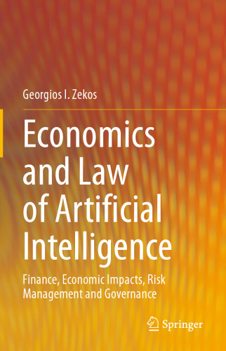 Economics and Law of Artificial Intelligence: Finance, Economic Impacts, Risk Management and Governance