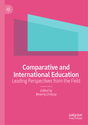 Comparative and International Education: Leading Perspectives from the Field